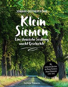 Klein Siemen - Eine slawische Siedlung macht Geschichte: Mit erhellenden Berichten des Bremer Gutsherrn Johann Gildemeister (1784-1844)