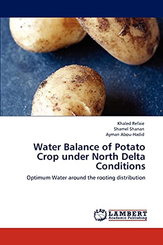 Water Balance of Potato Crop under North Delta Conditions: Optimum Water around the rooting distribution