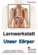Lernwerkstatt 'Unser Körper'. 3./4. Schuljahr: 46 Kopiervorlagen. Mit Lösungen