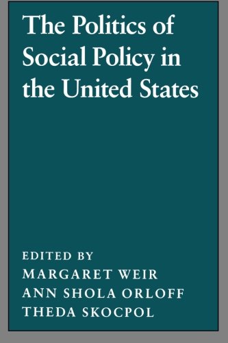 The Politics of Social Policy in the United States (Studies from the Project on the Federal/Social Role)