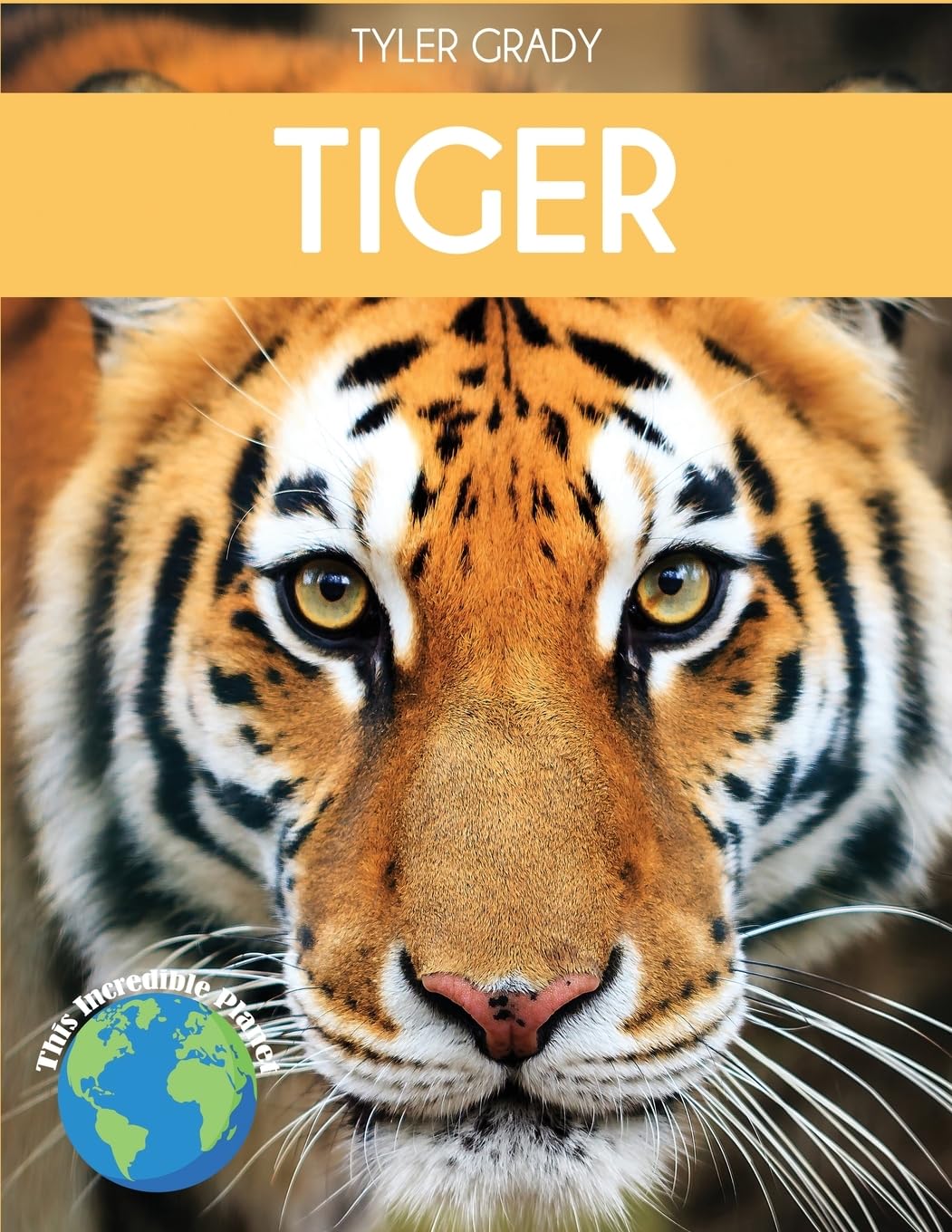 Tiger: Fascinating Animal Facts for Kids (This Incredible Planet)