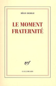 LE MOMENT FRATERNITÉ de Debray,Régis | Livre | état très bon EUR 4,66 ...