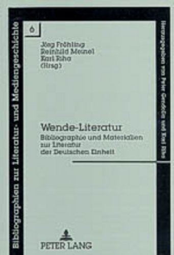 Wende-Literatur: Bibliographie und Materialien zur Literatur der Deutschen Einheit