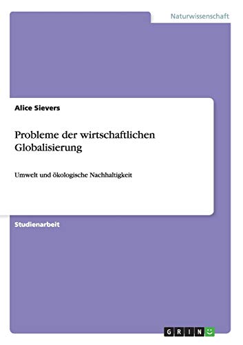 Probleme der wirtschaftlichen Globalisierung: Umwelt und ökologische Nachhaltigkeit