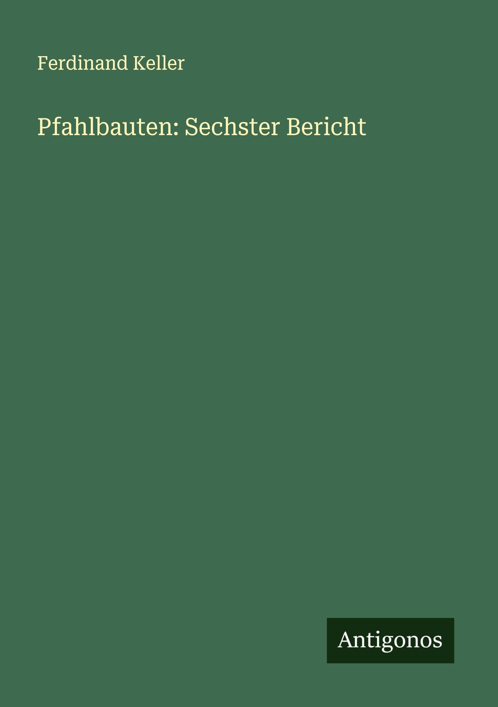 Pfahlbauten: Sechster Bericht