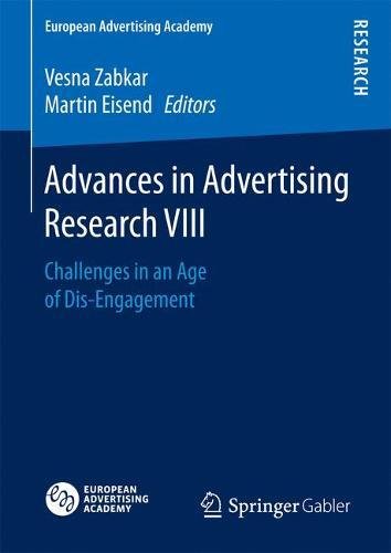 Advances in Advertising Research VIII: Challenges in an Age of Dis-Engagement (European Advertising Academy)