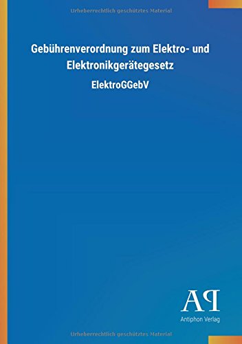 Gebührenverordnung zum Elektro- und Elektronikgerätegesetz: ElektroGGebV