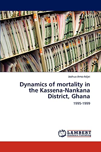 Dynamics of mortality in the Kassena-Nankana District, Ghana: 1995-1999