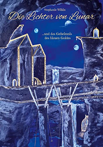 Die Lichter von Lunar: und das Geheimnis des blauen Goldes