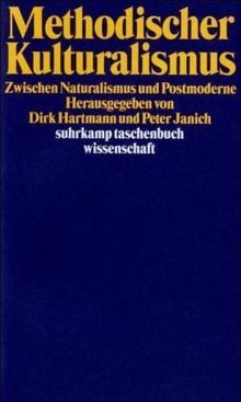 Methodischer Kulturalismus: Zwischen Naturalismus und Postmoderne (suhrkamp taschenbuch wissenschaft)