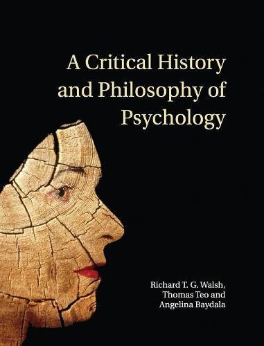 A Critical History and Philosophy of Psychology: Diversity of Context, Thought, and Practice