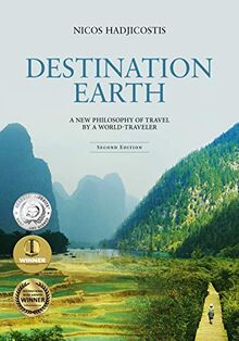 Destination Earth: A New Philosophy of Travel by a World-Traveler