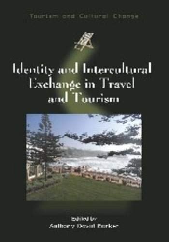 Identity and Intercultural Exchange in Travel and Tourism, 42 (Tourism and Cultural Change, 42, Band 42)