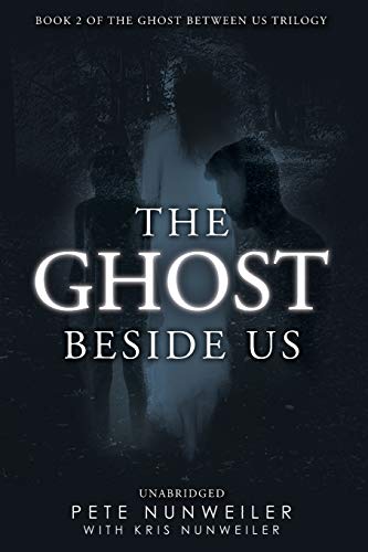 The Ghost Beside Us: Unabridged (Ghost Between Us, Band 2)