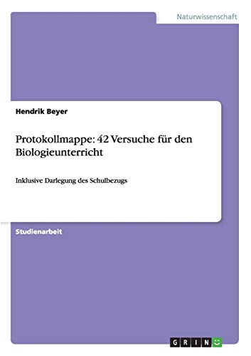 Protokollmappe: 42 Versuche für den Biologieunterricht: Inklusive Darlegung des Schulbezugs
