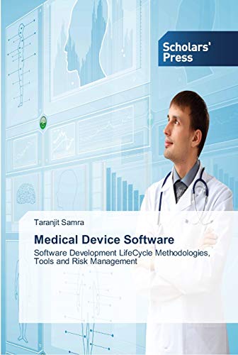 Medical Device Software: Software Development LifeCycle Methodologies, Tools and Risk Management