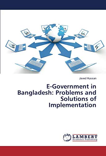E-Government in Bangladesh: Problems and Solutions of Implementation