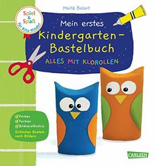 Spiel+Spaß für KiTa-Kinder: Mein erstes Kindergarten-Bastelbuch: Alles mit Klorollen: Erstes Basteln ab 3 Jahren von Balart, Maïte | Buch | Zustand gut