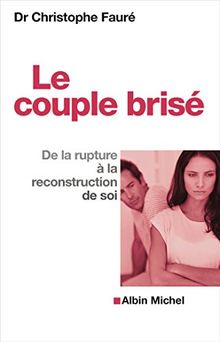 Le couple brisé : de la rupture à la reconstruction de soi