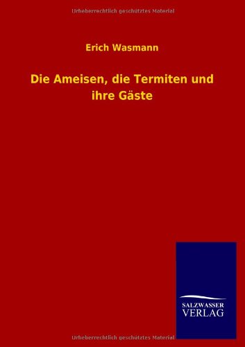 Die Ameisen, die Termiten und ihre Gäste