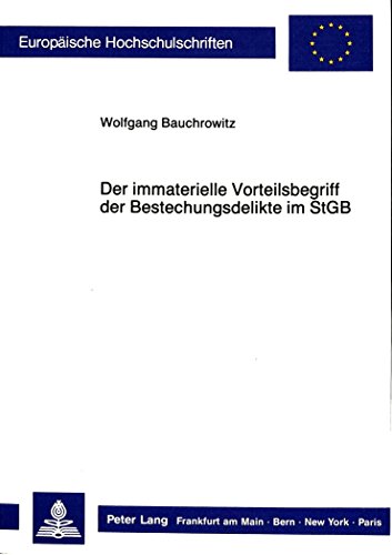 Der immaterielle Vorteilsbegriff der Bestechungsdelikte im StGB - Wolfgang Bauchrowitz Kartoniert (TB)