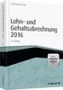 Lohn- und Gehaltsabrechnung 2016 - inkl. Arbeitshilfen online (Haufe Fachbuch)