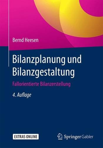 Bilanzplanung und Bilanzgestaltung: Fallorientierte Bilanzerstellung