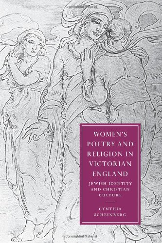 Women's Poetry and Religion in Victorian England: Jewish Identity and Christian Culture (Cambridge Studies in Nineteenth-Century Literature and Culture, Band 35)