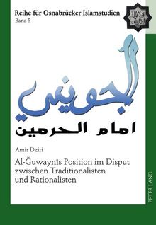 Al-&#x11E;uwaynis Position im Disput zwischen Traditionalisten und Rationalisten (ROI - Reihe für Osnabrücker Islamstudien)