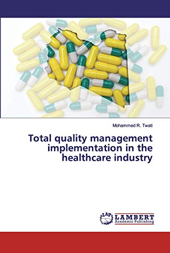 Total quality management implementation in the healthcare industry