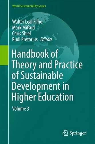 Handbook of Theory and Practice of Sustainable Development in Higher Education: Volume 3 (World Sustainability Series)
