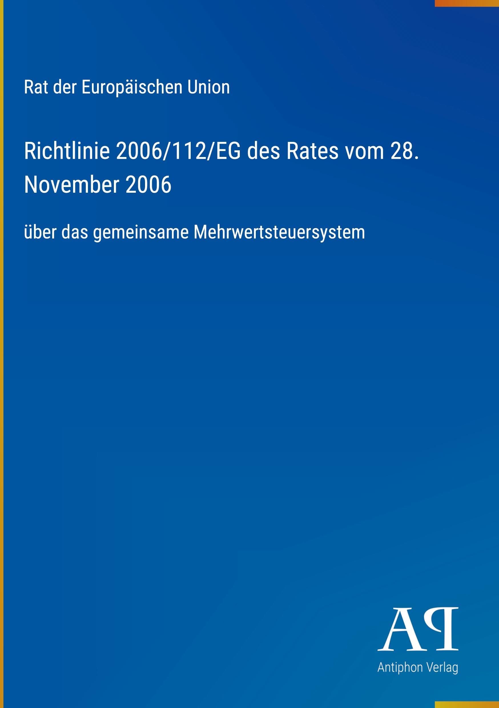 Richtlinie 2006/112/EG des Rates vom 28. November 2006