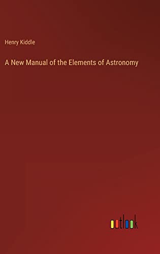 A New Manual of the Elements of Astronomy