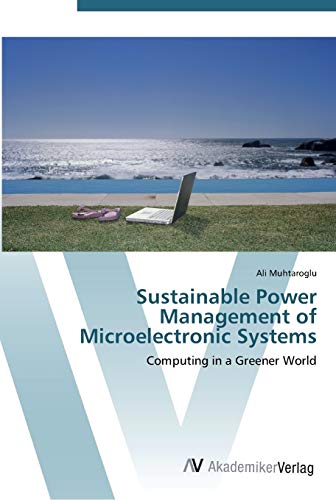 Sustainable Power Management of Microelectronic Systems: Computing in a Greener World