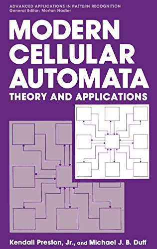 Modern Cellular Automata: Theory and Applications (Advanced Applications in Pattern Recognition)