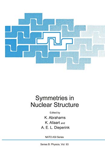 Symmetries in Nuclear Structure (Nato Science Series B: (Closed)) (NATO Science Series B:, 93, Band 93)