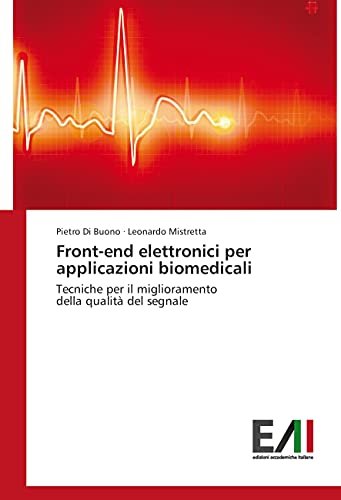 Front-end elettronici per applicazioni biomedicali: Tecniche per il miglioramento della qualità del segnale