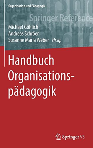 Handbuch Organisationspädagogik (Organisation und Pädagogik, Band 17)