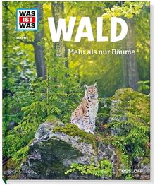 Was ist was Bd. 134: Wald. Mehr als nur Bäume