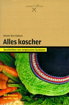 Alles koscher. Geschichten von vergessenen Genüssen