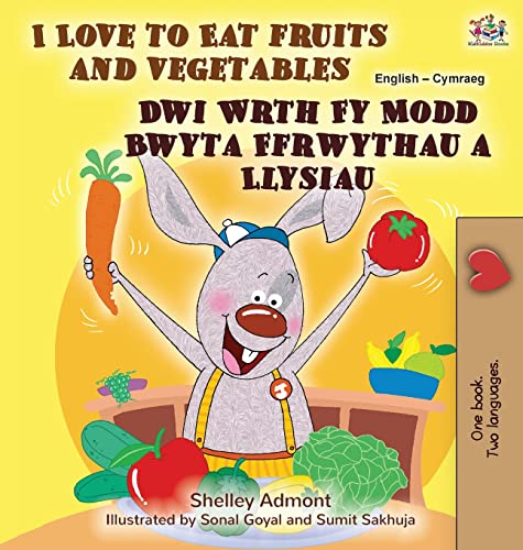I Love to Eat Fruits and Vegetables (English Welsh Bilingual Book for Kids) (English Welsh Bilingual Collection)