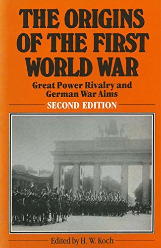 The Origins of the First World War: Great Power Rivalry and German War Aims