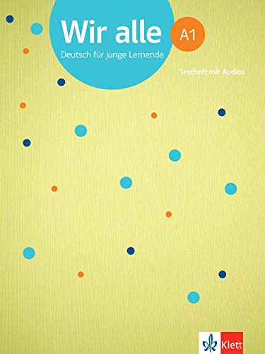 Wir alle A1: Deutsch für junge Lernende. Testheft mit Audios (Wir alle: Deutsch für junge Lernende)