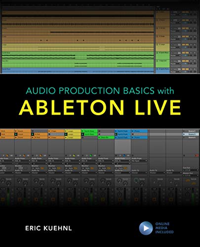Eric Kuehnl Audio Production Basics With Ableton Live