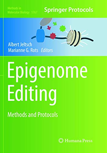 Epigenome Editing: Methods and Protocols (Methods in Molecular Biology, Band 1767)