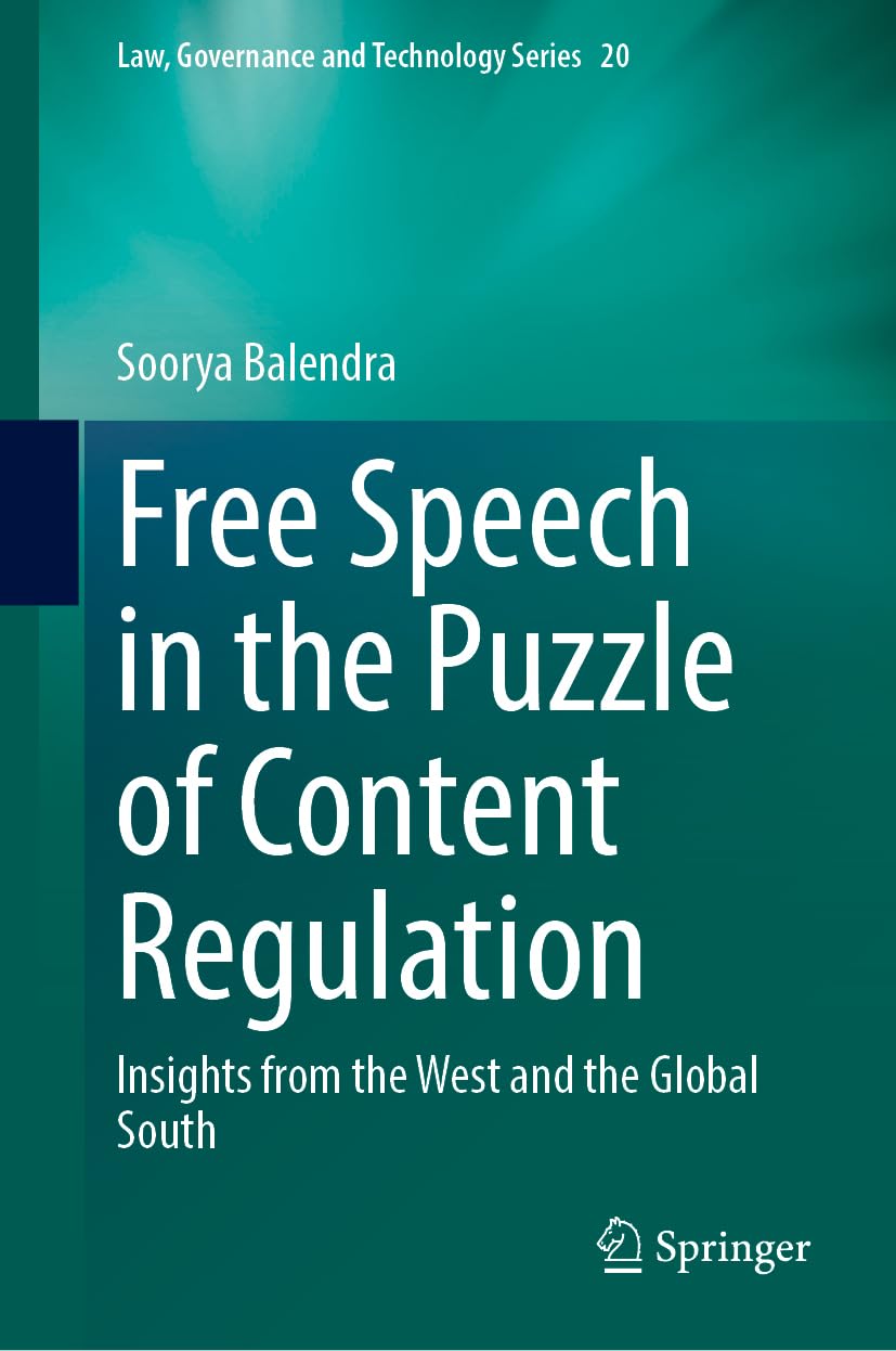 Free Speech in the Puzzle of Content Regulation: Insights from the West and the Global South (Law, Governance and Technology Series, 70, Band 70)
