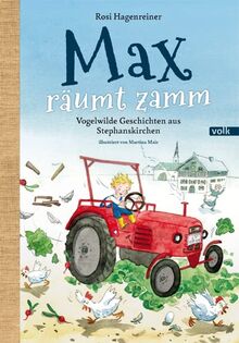 Max räumt zamm: Vogelwilde Geschichten aus Stephanskirchen (Max aus Stephanskirchen)