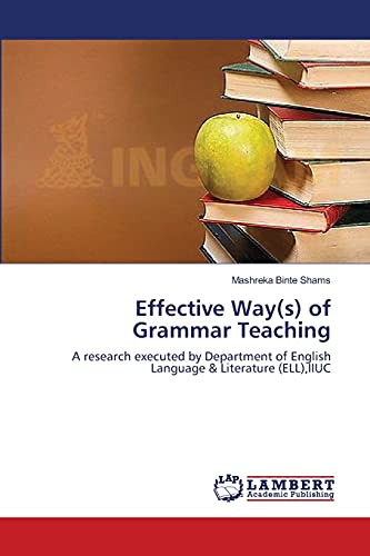 Effective Way(s) of Grammar Teaching: A research executed by Department of English Language & Literature (ELL),IIUC