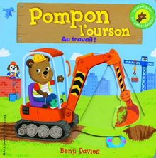 Pompon l'ourson. Au travail !