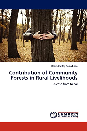 Contribution of Community Forests in Rural Livelihoods: A case from Nepal